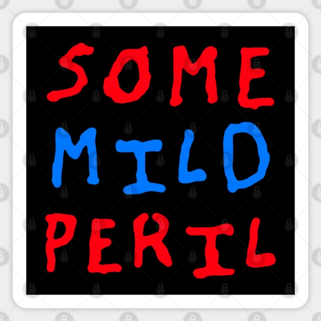 Some Mild Peril Sticker by BeringerTwit